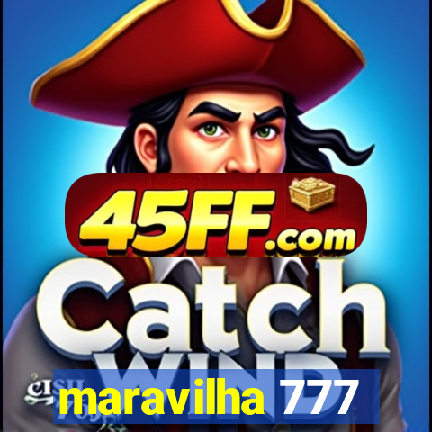 maravilha 777